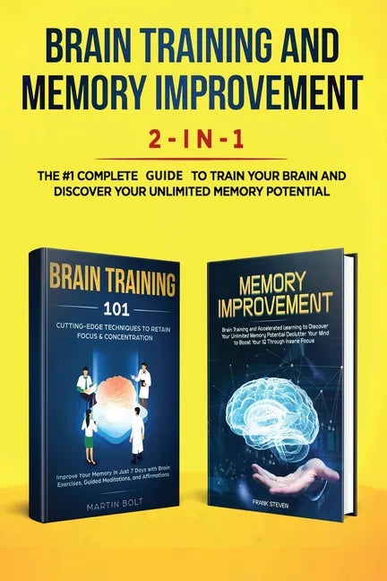 Brain Training and Memory Improvement 2-in-1: Brain Training 101 + Memory Improvement - The #1 Complete Box Set to Train Your Brain and Discover Your - Paperback
