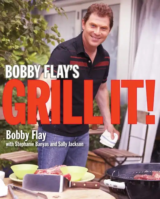 Bobby Flay's Grill It!: A Cookbook - Hardcover