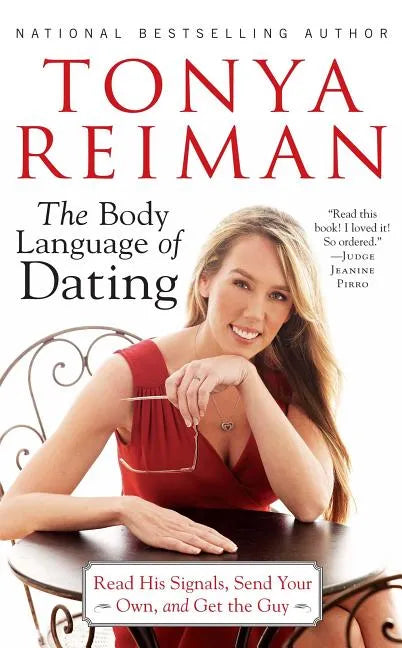 Body Language of Dating: Read His Signals, Send Your Own, and Get the Guy - Paperback