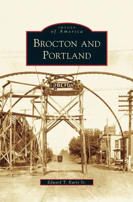 Brocton and Portland - Hardcover