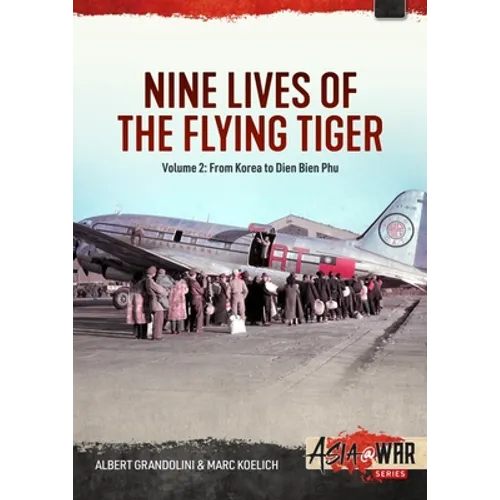 Nine Lives of the Flying Tiger: Volume 2 - From Korea to Dien Bien Phu - Paperback