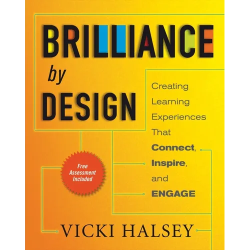 Brilliance by Design: Creating Learning Experiences That Connect, Inspire, and Engage - Paperback