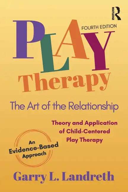 Play Therapy: The Art of the Relationship - Paperback