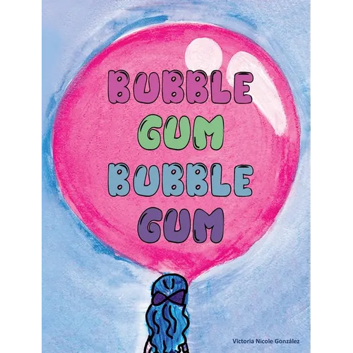 Bubble Gum Bubble Gum - Hardcover