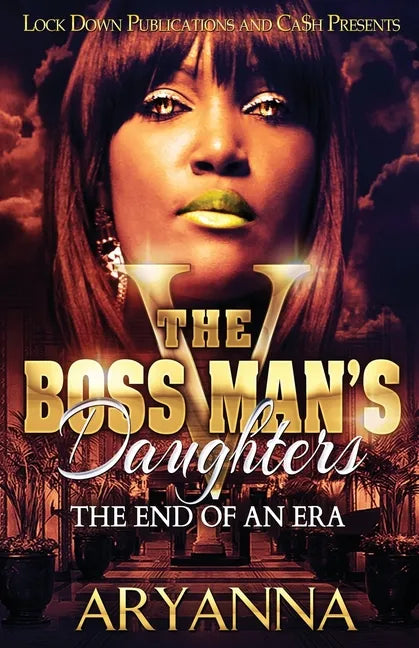 The Boss Man's Daughters 5: The End of an Era - Paperback