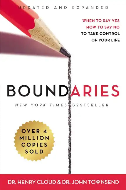 Boundaries: When to Say Yes, How to Say No to Take Control of Your Life - Hardcover