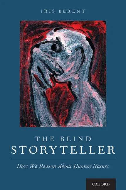 Blind Storyteller: How We Reason about Human Nature - Hardcover