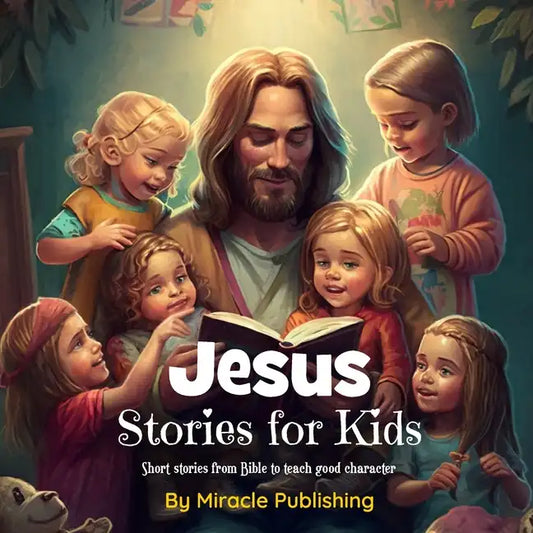 Jesus Stories for Kids: Short stories from Bible to teach good character - Paperback