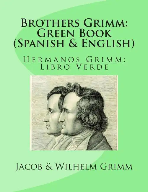 Brothers Grimm: Green Book (Spanish-English): Hermanos Grimm: Libro Verde - Paperback