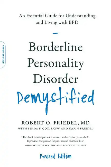 Borderline Personality Disorder Demystified, Revised Edition: An Essential Guide for Understanding and Living with Bpd - Paperback
