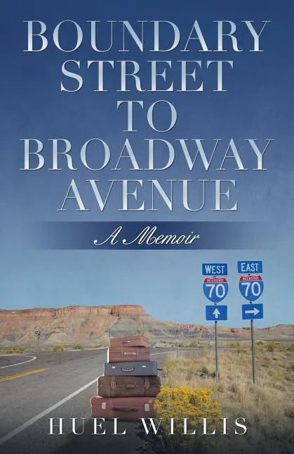 Boundary Street to Broadway Avenue: A Memoir - Paperback