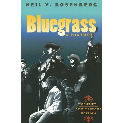 Bluegrass: A History 20th Anniversary Edition - Paperback