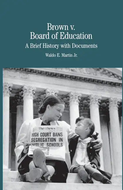 Brown vs. Board of Education of Topeka: A Brief History with Documents - Paperback