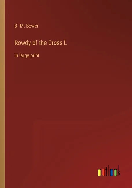 Rowdy of the Cross L: in large print - Paperback