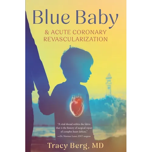 Blue Baby and Acute Coronary Revascularization - Paperback