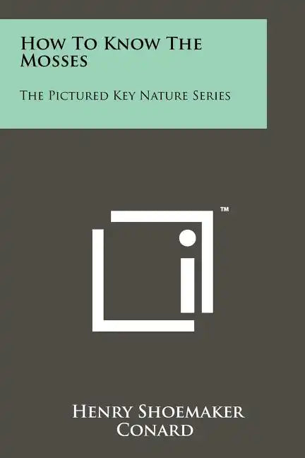 How To Know The Mosses: The Pictured Key Nature Series - Paperback
