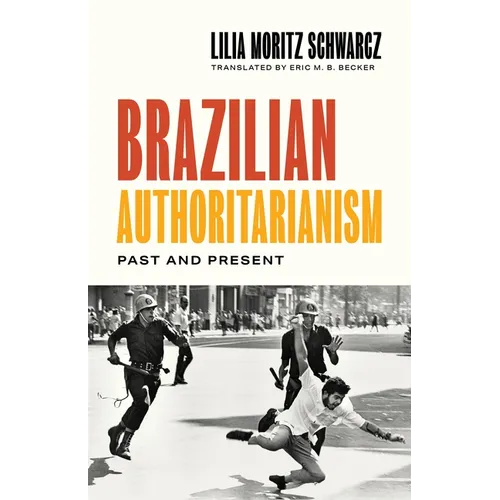 Brazilian Authoritarianism: Past and Present - Paperback