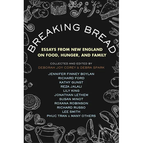 Breaking Bread: Essays from New England on Food, Hunger, and Family - Paperback