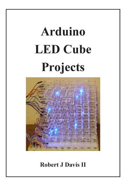 Arduino LED Cube Projects - Paperback