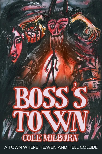 Boss's Town: A Town Where Heaven and Hell Collide - Paperback