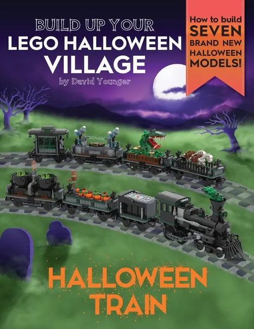 Build Up Your LEGO Halloween Village: Halloween Train - Paperback