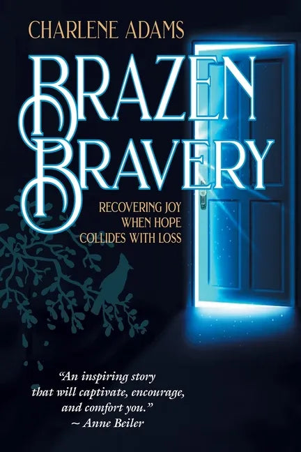 Brazen Bravery: Recovering Joy When Hope Collides with Loss - Paperback