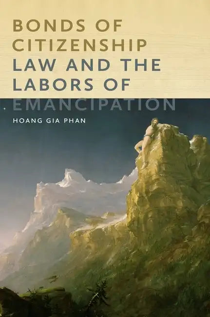 Bonds of Citizenship: Law and the Labors of Emancipation - Paperback