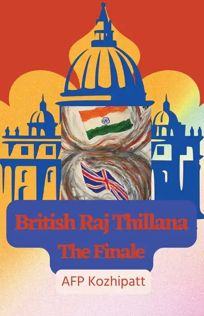 British Raj Thillana: The Finale - Paperback