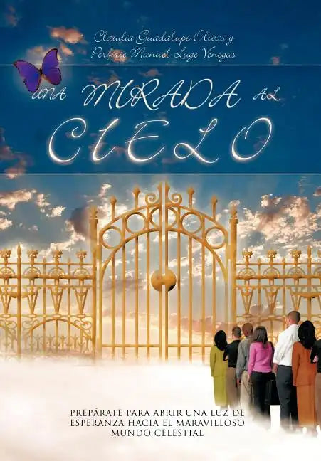Una Mirada Al Cielo: Preparate Para Abrir Una Luz de Esperanza Hacia El Maravilloso Mundo Celestial - Hardcover