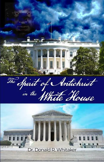 The Spirit of Antichrist in the White House - Paperback
