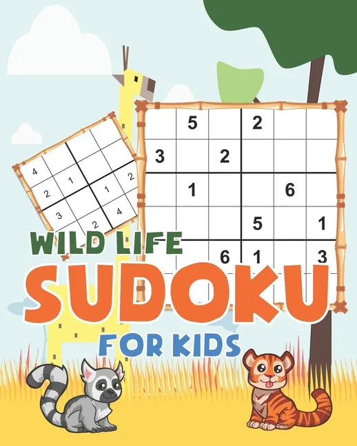 Wild Life Sudoku for kids: Wild Life theme Sudoku Puzzles Including three sizes of 4x4, 6x6 and 9x9 - Paperback