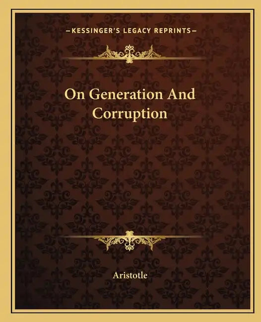 On Generation and Corruption - Paperback