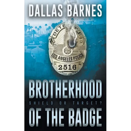 Brotherhood of the Badge: A Contemporary LAPD Action Novel - Paperback