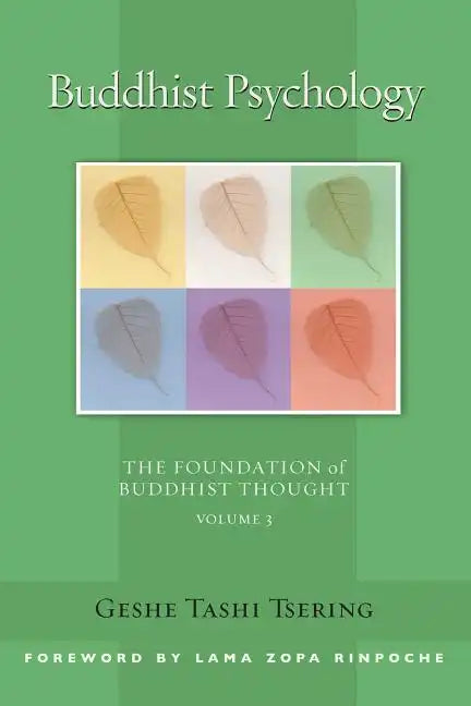 Buddhist Psychology: The Foundation of Buddhist Thought, Volume 3 - Paperback