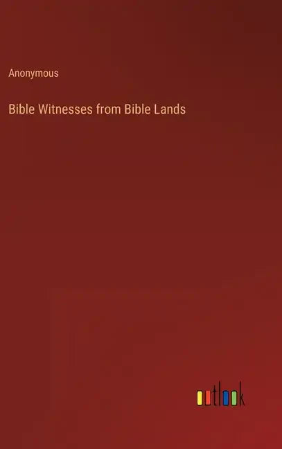Bible Witnesses from Bible Lands - Hardcover
