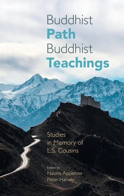 Buddhist Path, Buddhist Teachings: Studies in Memory of L.S. Cousins - Hardcover