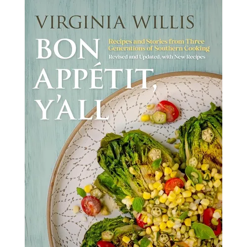 Bon Appétit, Y'All: Recipes and Stories from Three Generations of Southern Cooking, Revised and Updated, with New Recipes - Paperback