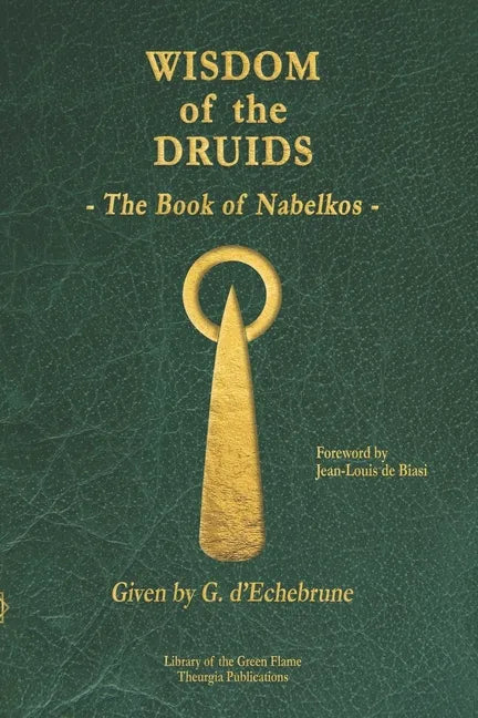 Wisdom of the Druids: The Book of Nabelkos - Paperback