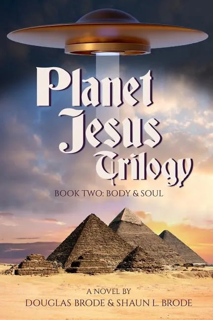 Planet Jesus Trilogy: Book Two: Body and Soul - Paperback
