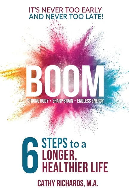 Boom: 6 Steps to a Longer, Healthier Life - Paperback