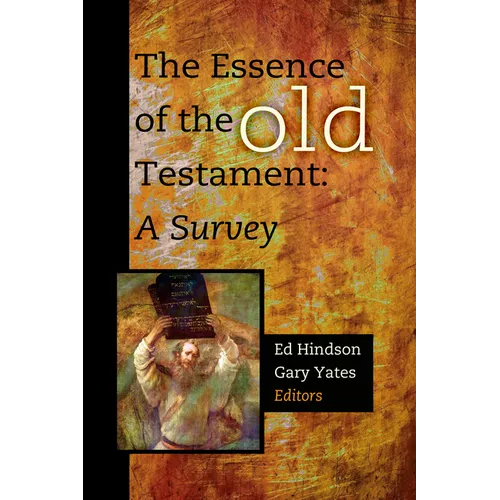 The Essence of the Old Testament: A Survey - Hardcover