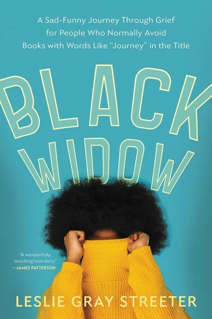 Black Widow: A Sad-Funny Journey Through Grief for People Who Normally Avoid Books with Words Like Journey in the Title - Paperback