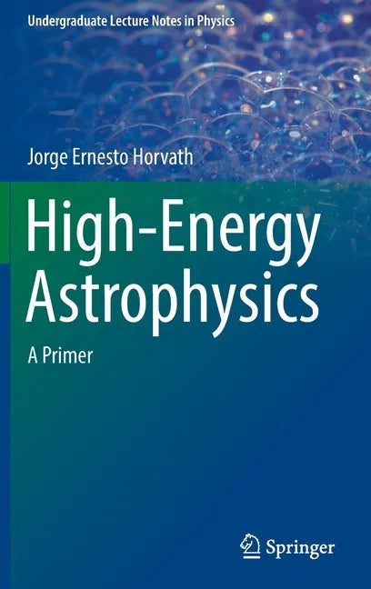 High-Energy Astrophysics: A Primer - Hardcover