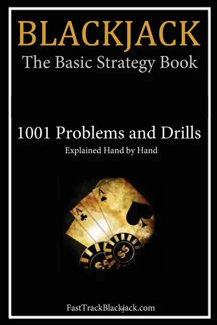 Blackjack: The Basic Strategy Book - 1001 Problems and Drills - Paperback