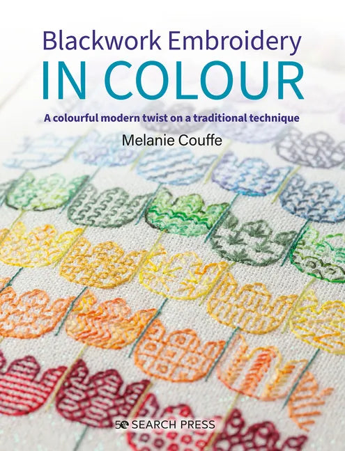 Blackwork Embroidery in Colour: A Colourful Modern Twist on a Traditional Technique - Paperback