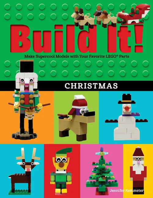 Build It! Christmas: Make Supercool Models with Your Favorite Lego(r) Parts - Paperback