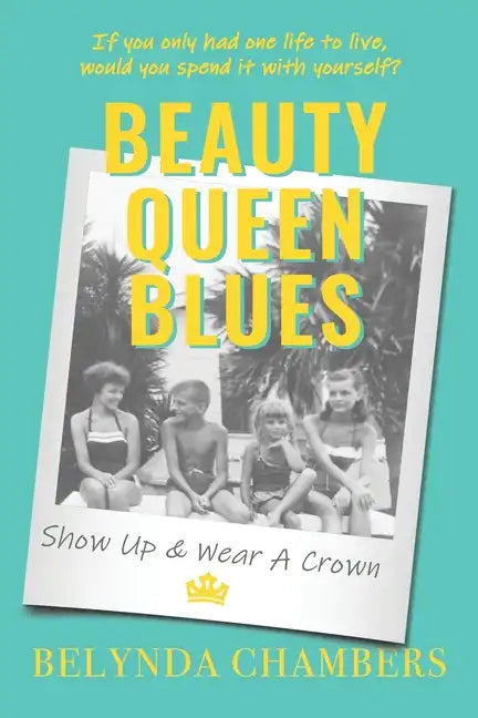 Beauty Queen Blues Show Up & Wear a Crown - Paperback