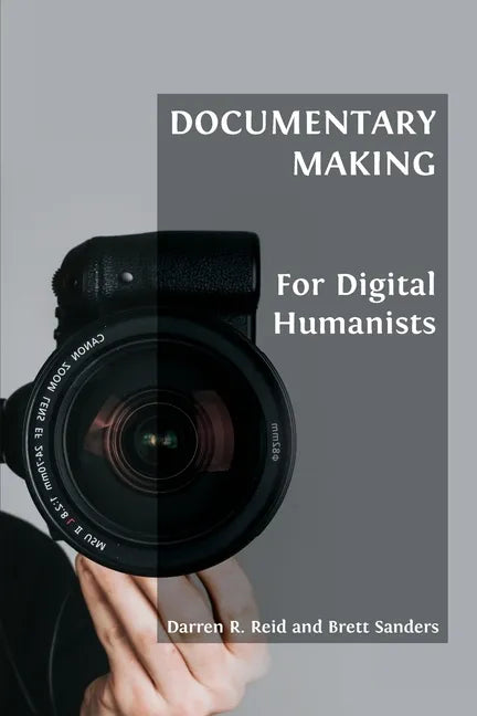 Documentary Making for Digital Humanists - Paperback