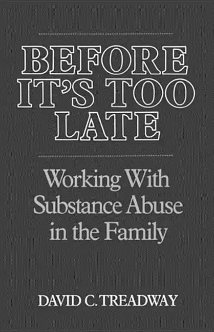 Before It's Too Late: Working with Substance Abuse in the Family - Paperback