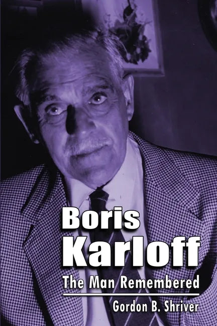 Boris Karloff: The Man Remembered - Paperback